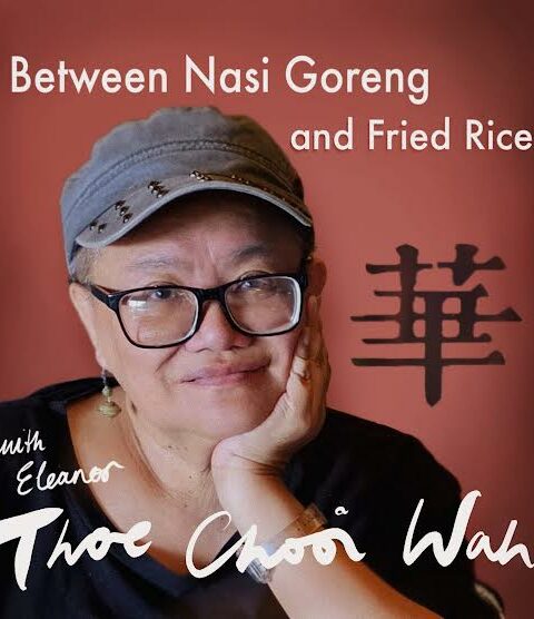 Text 0n orangy brown background: Between Nasi Goreng and Fried Rice with Chinese character and from Eleanor Thoe Chooi Wah